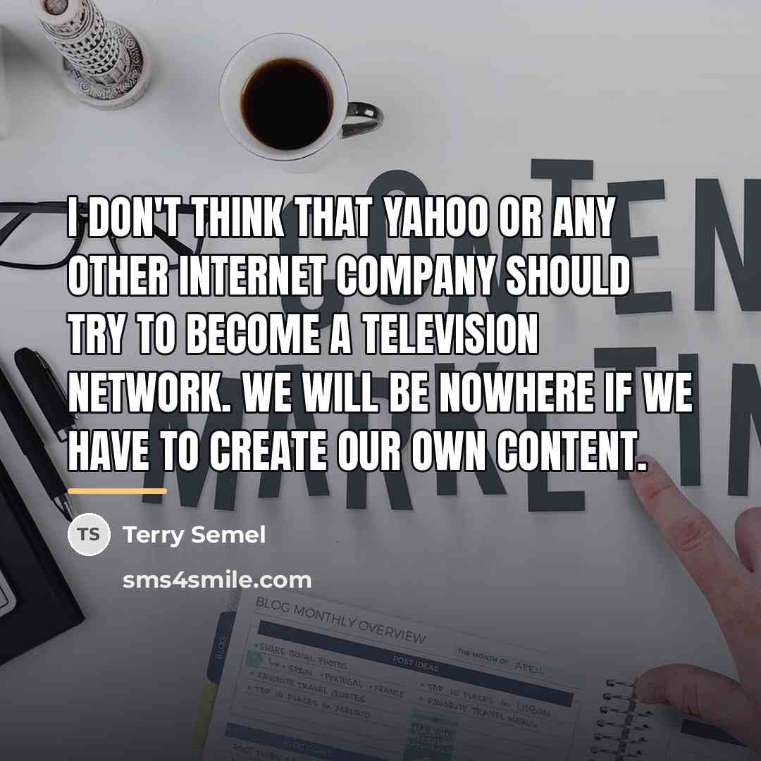 “I don't think that Yahoo or any other Internet company…” quote by Terry Semel