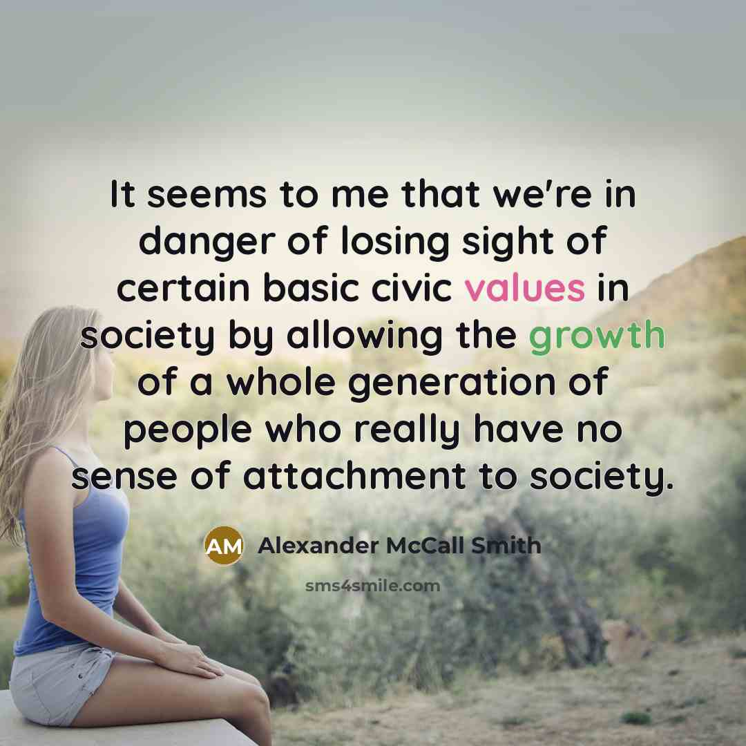 “It seems to me that we're in danger of losing…” quote by Alexander McCall Smith