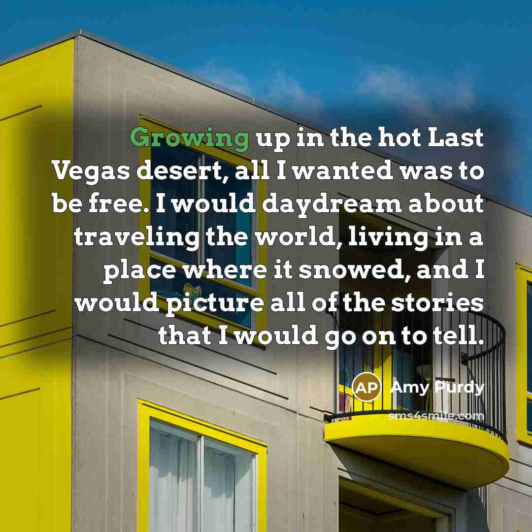 “Growing up in the hot Last Vegas desert, all I…” quote by Amy Purdy