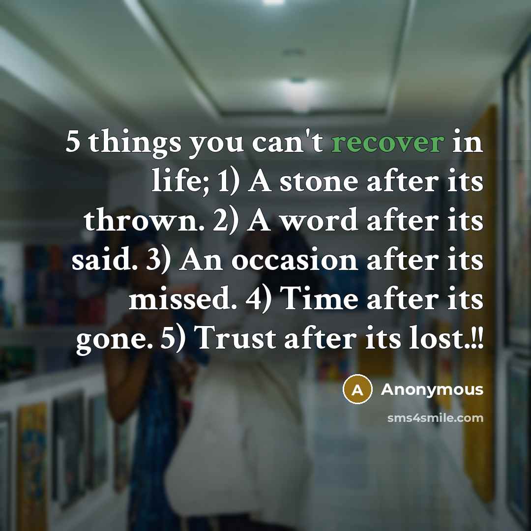 “5 things you can't recover in life; 1) A stone…” quote by Anonymous