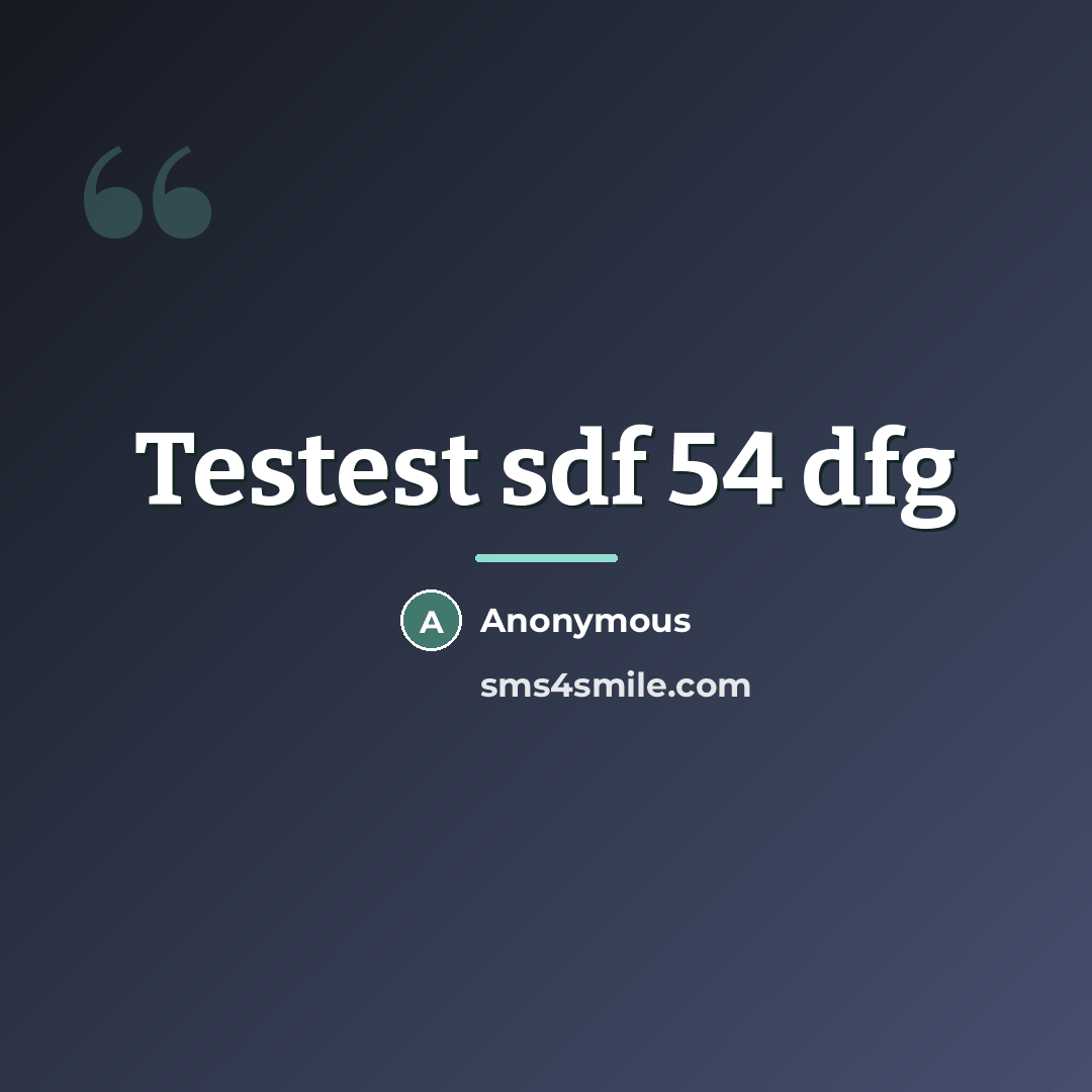 “Testest sdf 54 dfg” quote by Anonymous