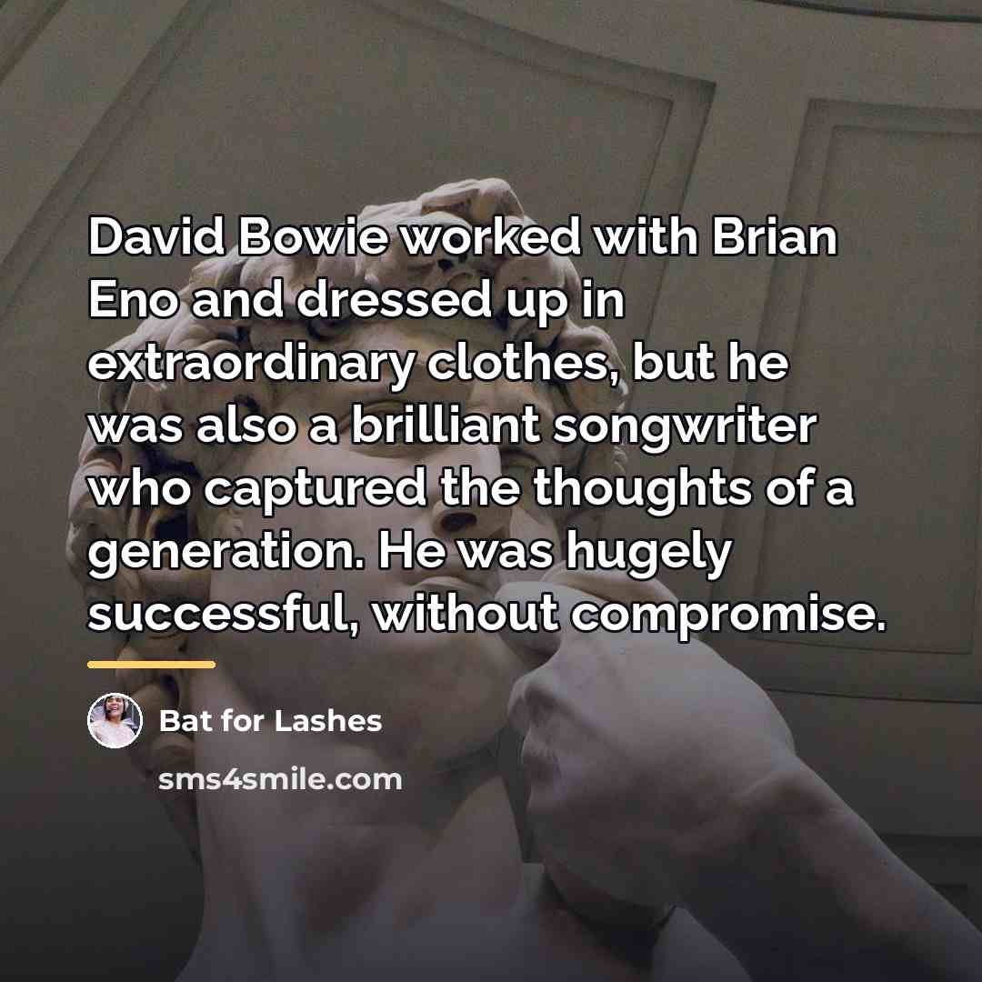 “David Bowie worked with Brian Eno and dressed up in…” quote by Bat for Lashes