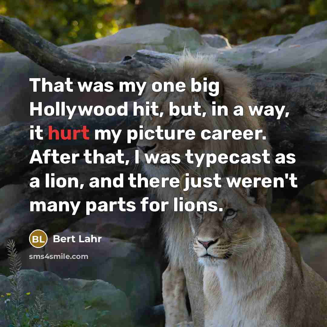 “That was my one big Hollywood hit, but, in a…” quote by Bert Lahr