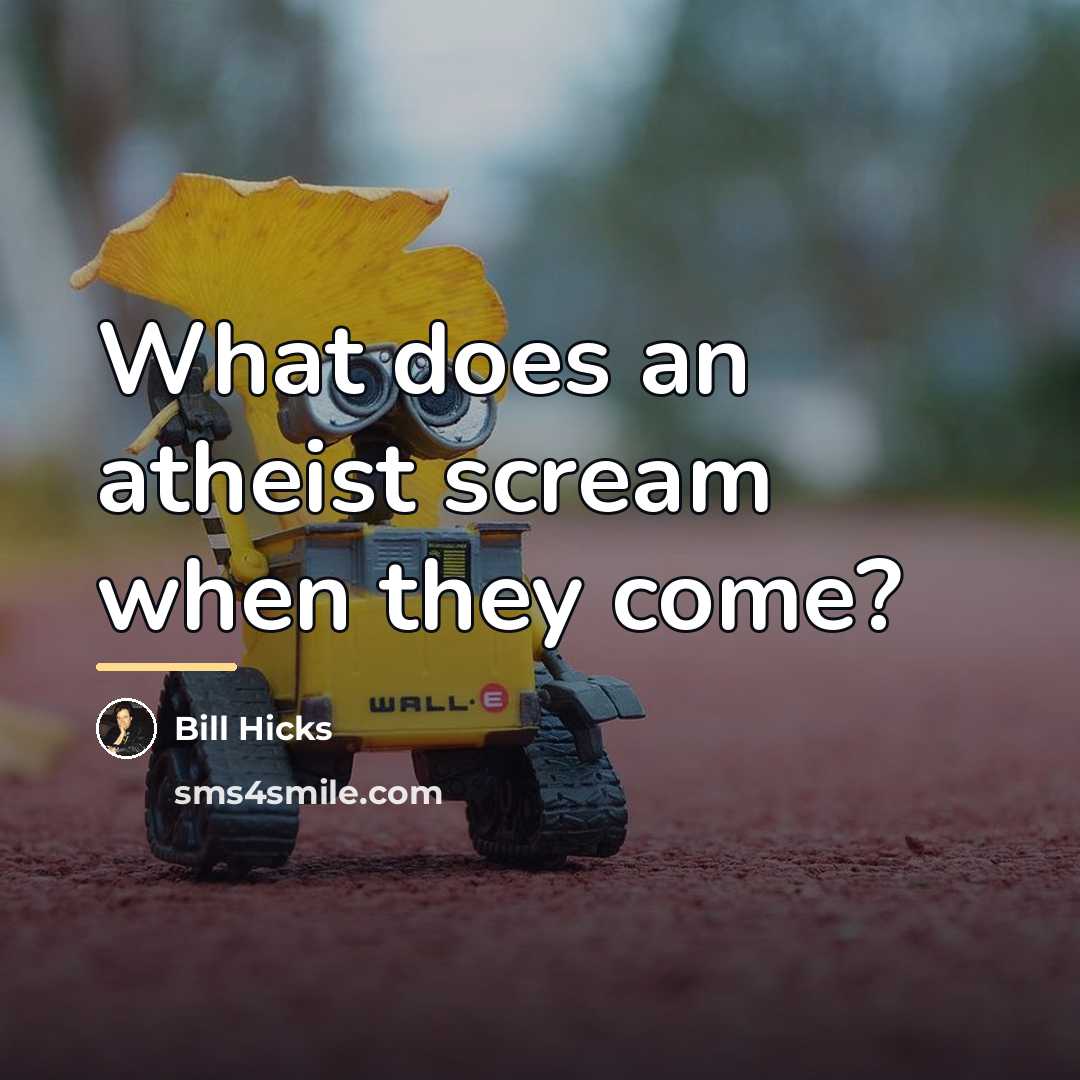 “What does an atheist scream when they come?…” quote by Bill Hicks