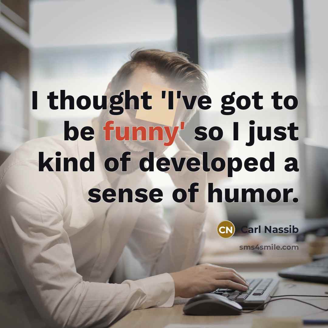 “I thought 'I've got to be funny' so I just…” quote by Carl Nassib