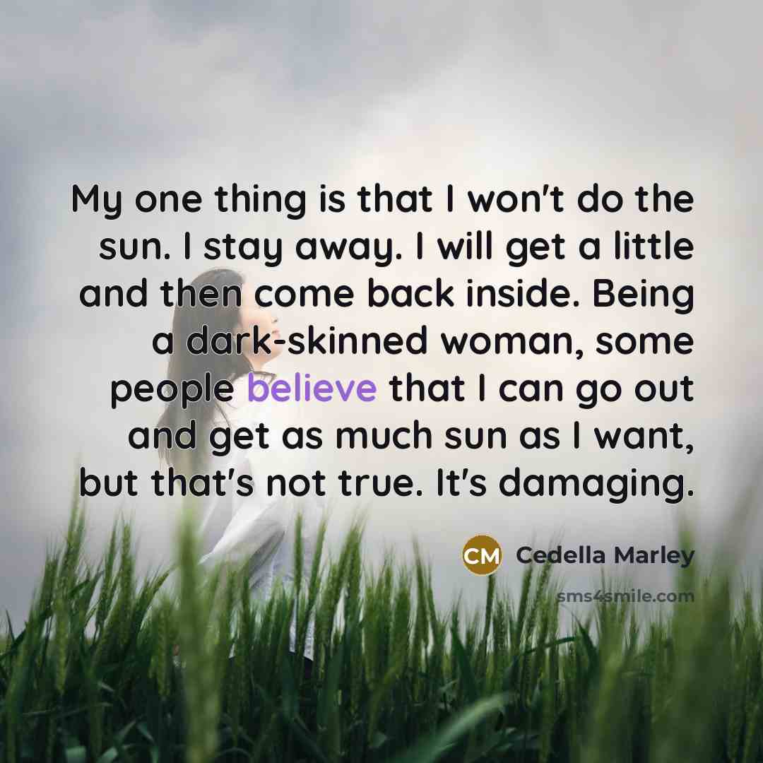 “My one thing is that I won't do the sun.…” quote by Cedella Marley