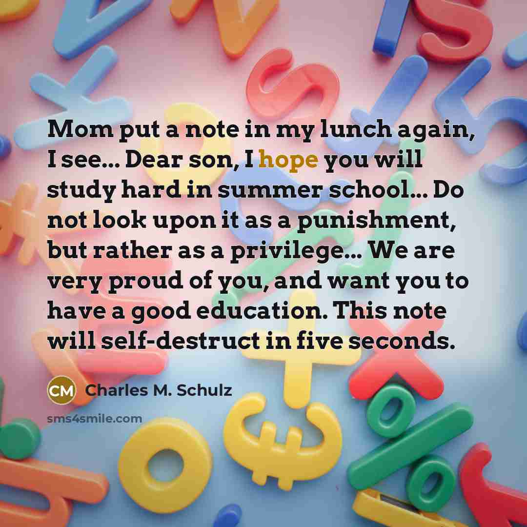 “Mom put a note in my lunch again, I see...…” quote by Charles M. Schulz