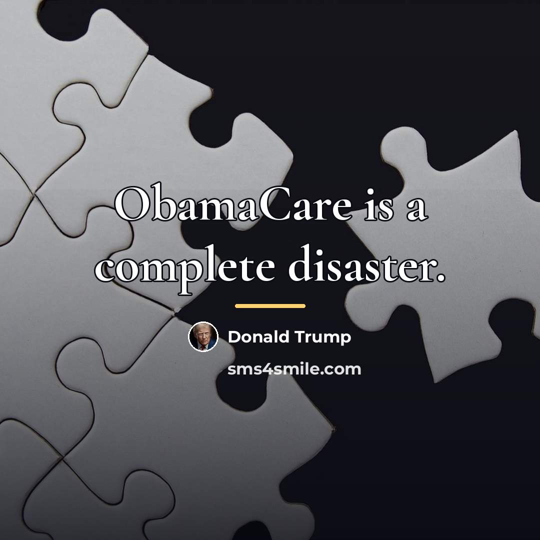 “ObamaCare is a complete disaster.…” quote by Donald Trump