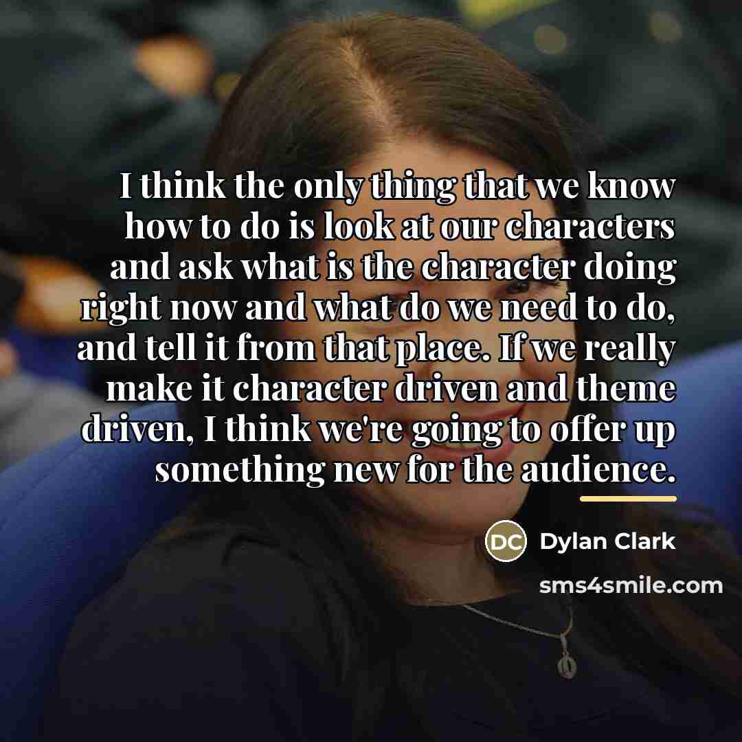“I think the only thing that we know how to…” quote by Dylan Clark