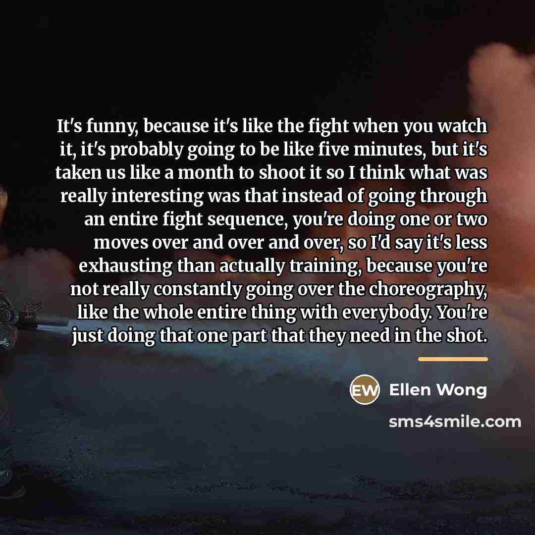 “It's funny, because it's like the fight when you watch…” quote by Ellen Wong