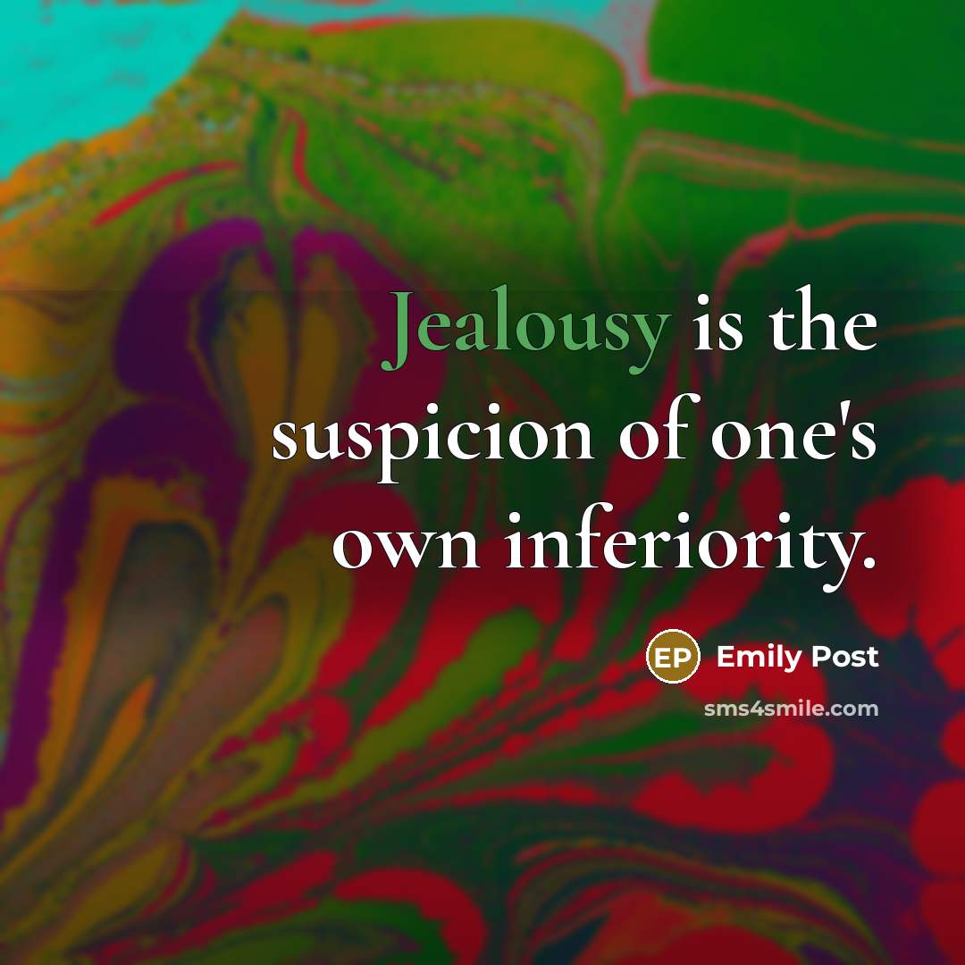 “Jealousy is the suspicion of one's own inferiority.…” quote by Emily Post