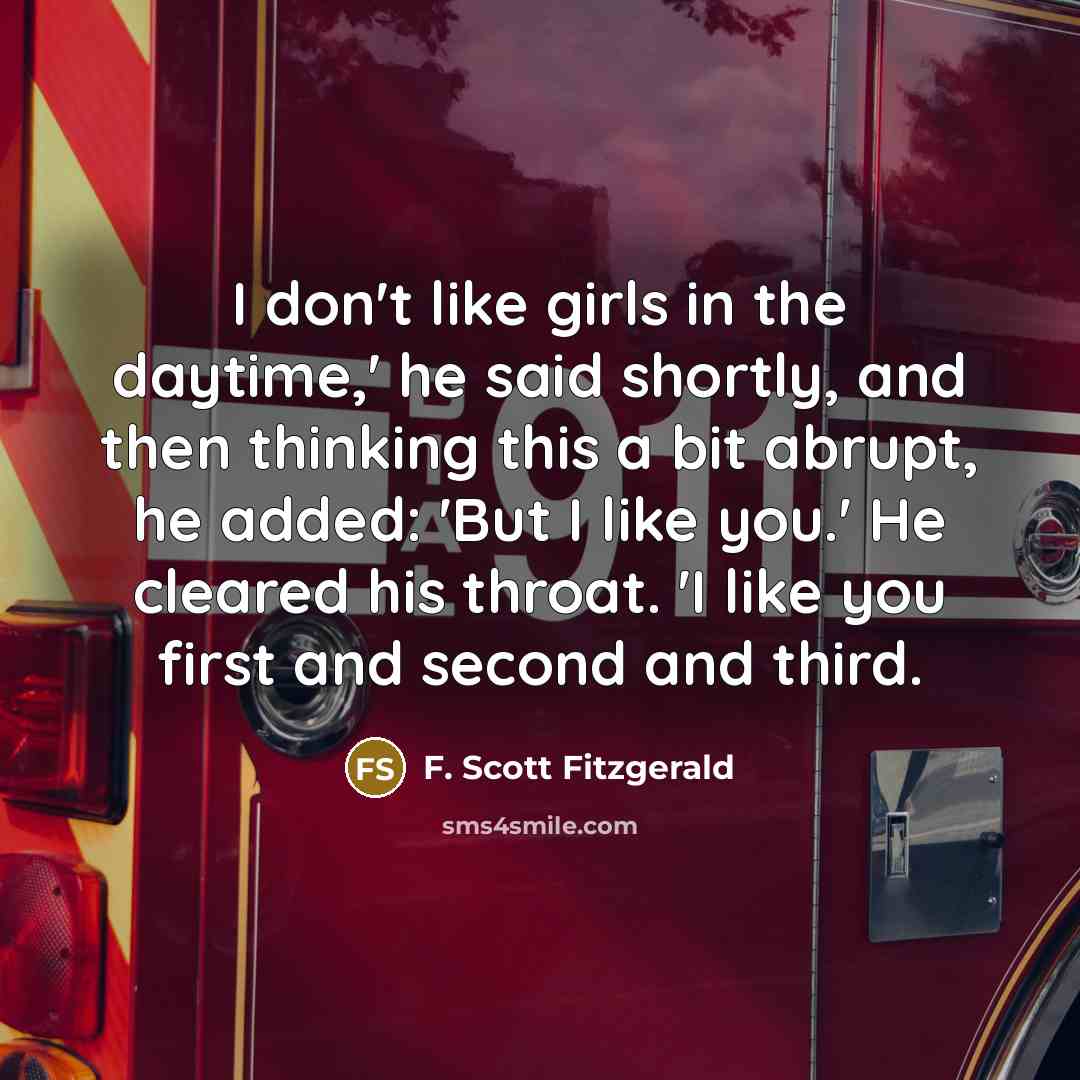 “I don't like girls in the daytime,' he said shortly,…” quote by F. Scott Fitzgerald