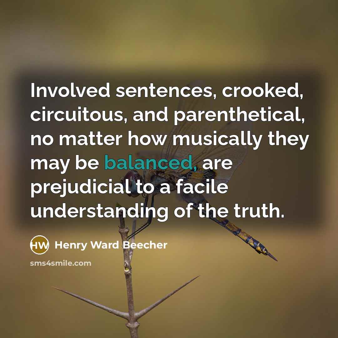 “Involved sentences, crooked, circuitous, and parenthetical, no matter how musically…” quote by Henry Ward Beecher
