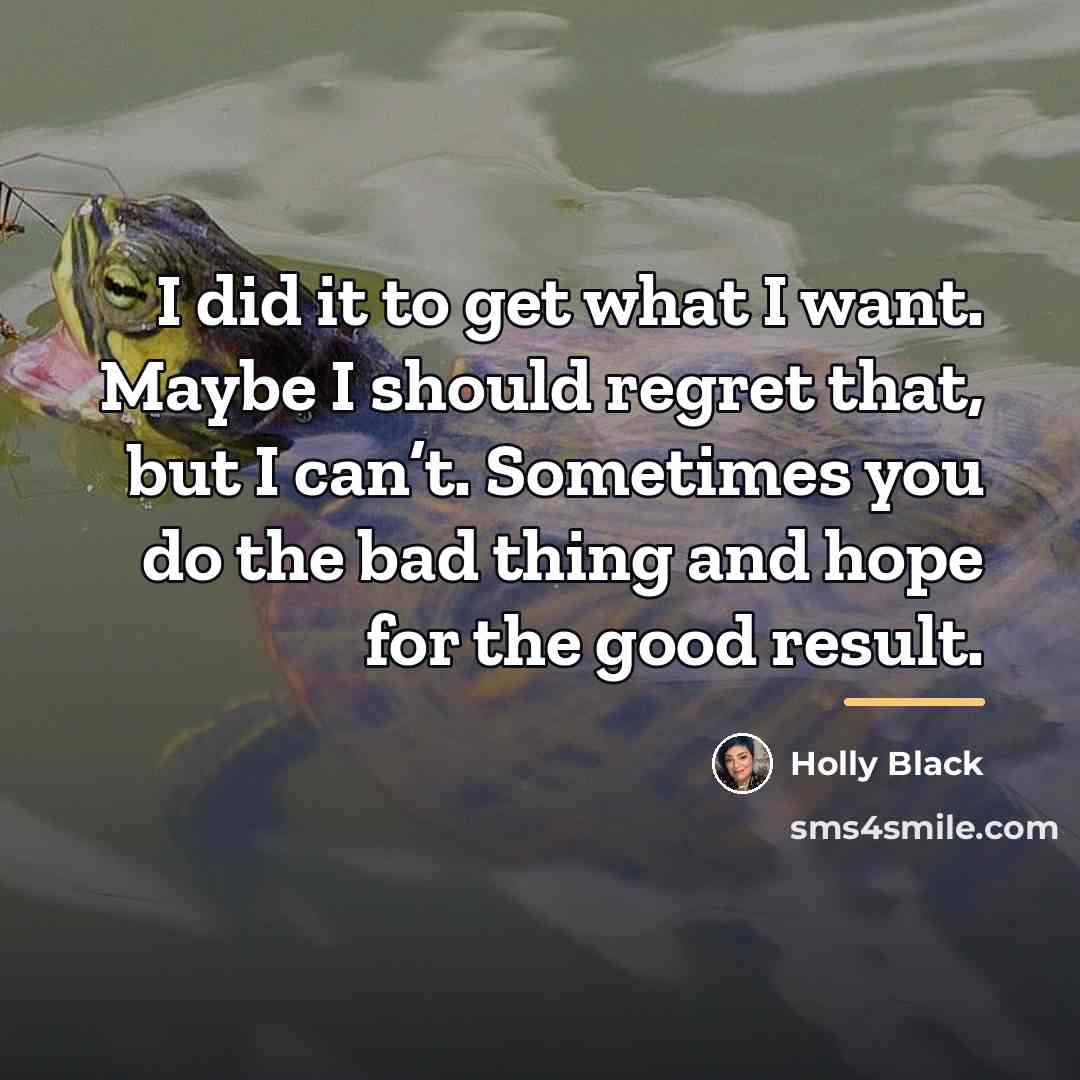 “I did it to get what I want. Maybe I…” quote by Holly Black