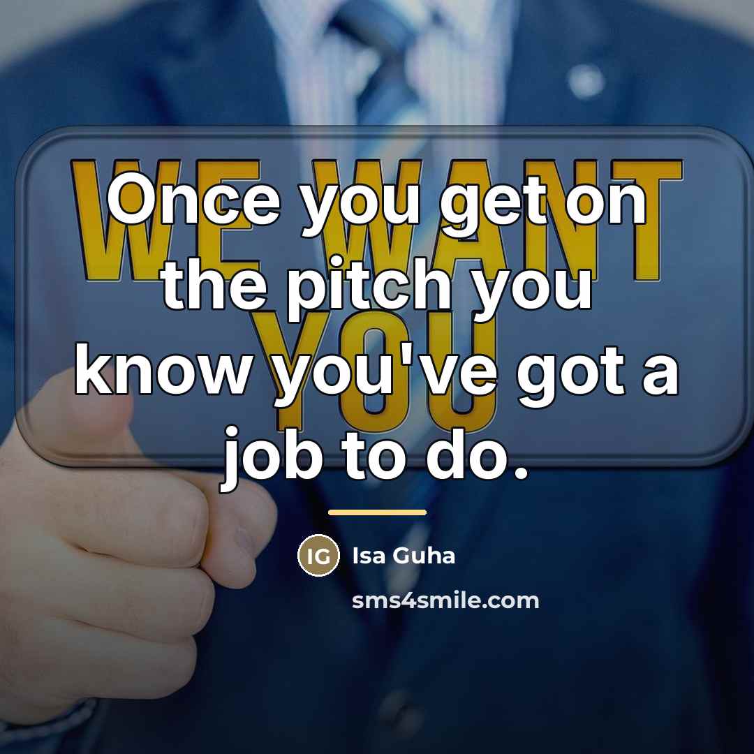 “Once you get on the pitch you know you've got…” quote by Isa Guha
