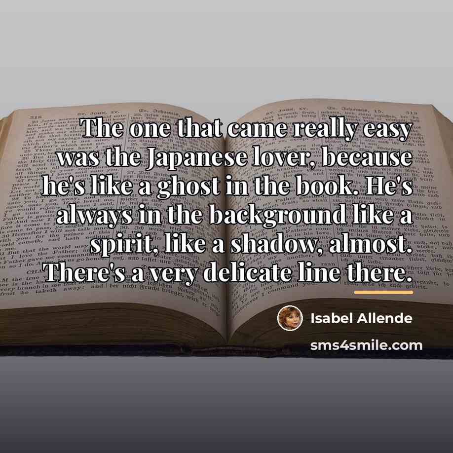 “The one that came really easy was the Japanese lover,…” quote by Isabel Allende