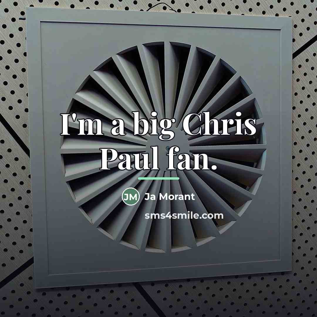 “I'm a big Chris Paul fan.…” quote by Ja Morant