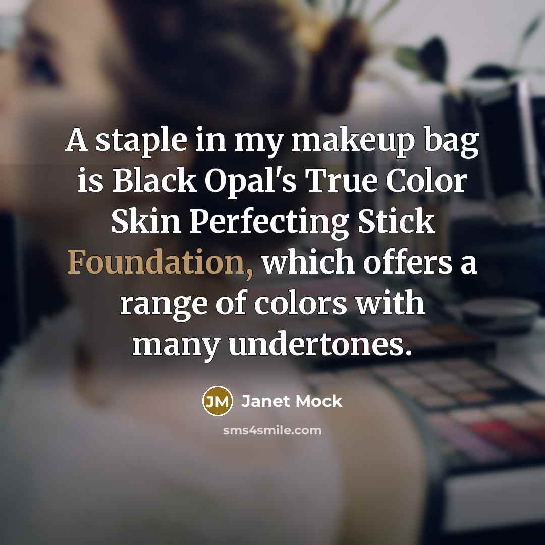“A staple in my makeup bag is Black Opal's True…” quote by Janet Mock