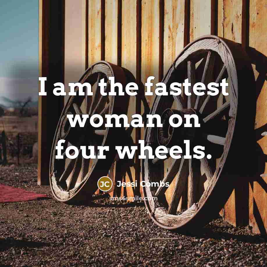 “I am the fastest woman on four wheels.…” quote by Jessi Combs