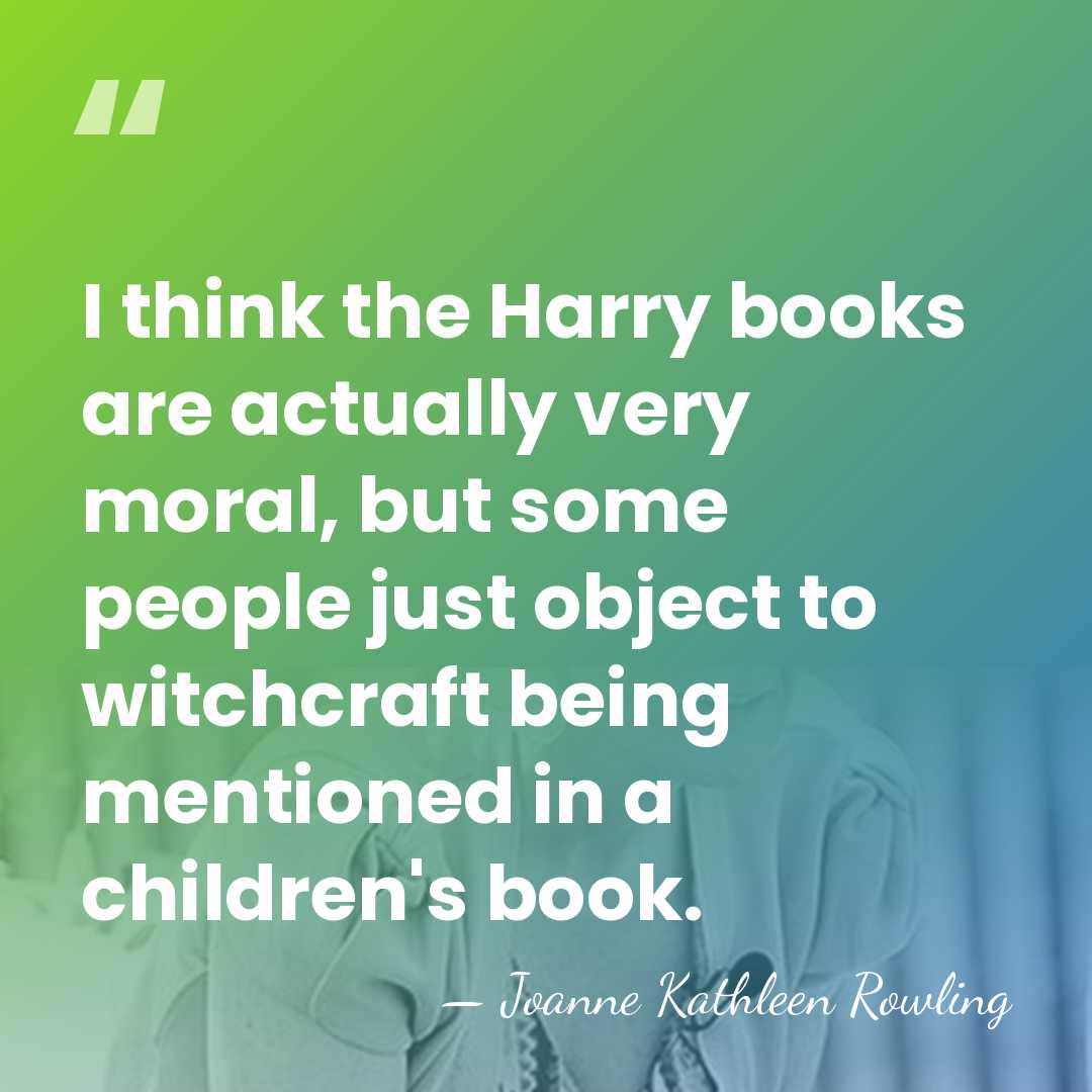 I think the Harry books are actually very moral, but some people&hellip; - Joanne Kathleen Rowling