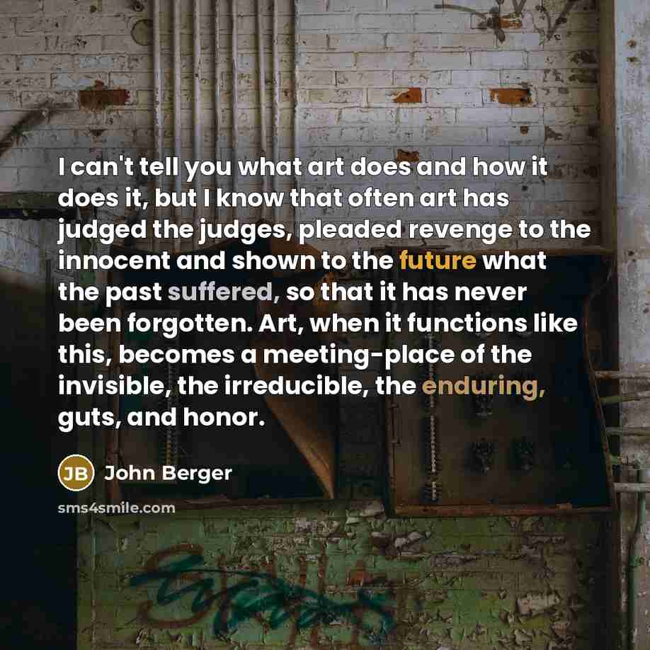 “I can't tell you what art does and how it…” quote by John Berger