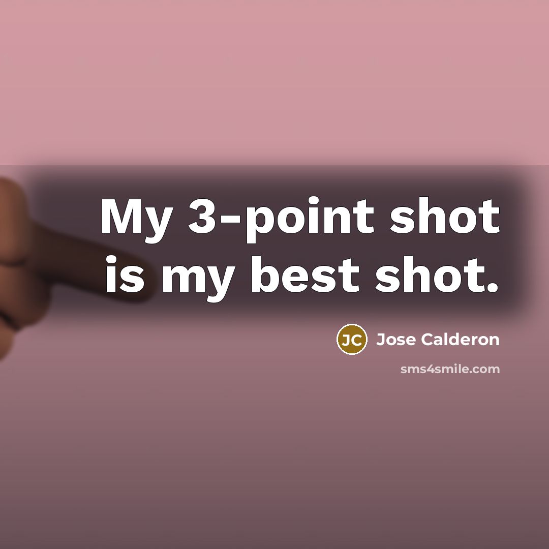 “My 3-point shot is my best shot.…” quote by Jose Calderon