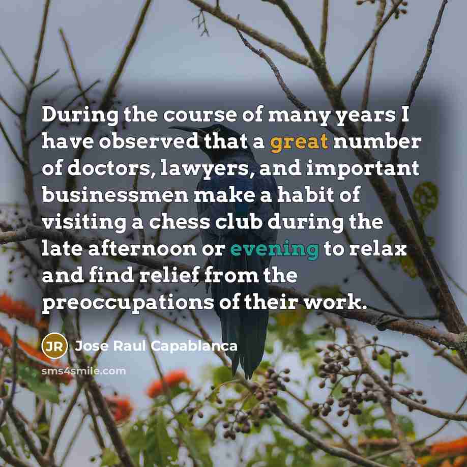 “During the course of many years I have observed that…” quote by Jose Raul Capablanca