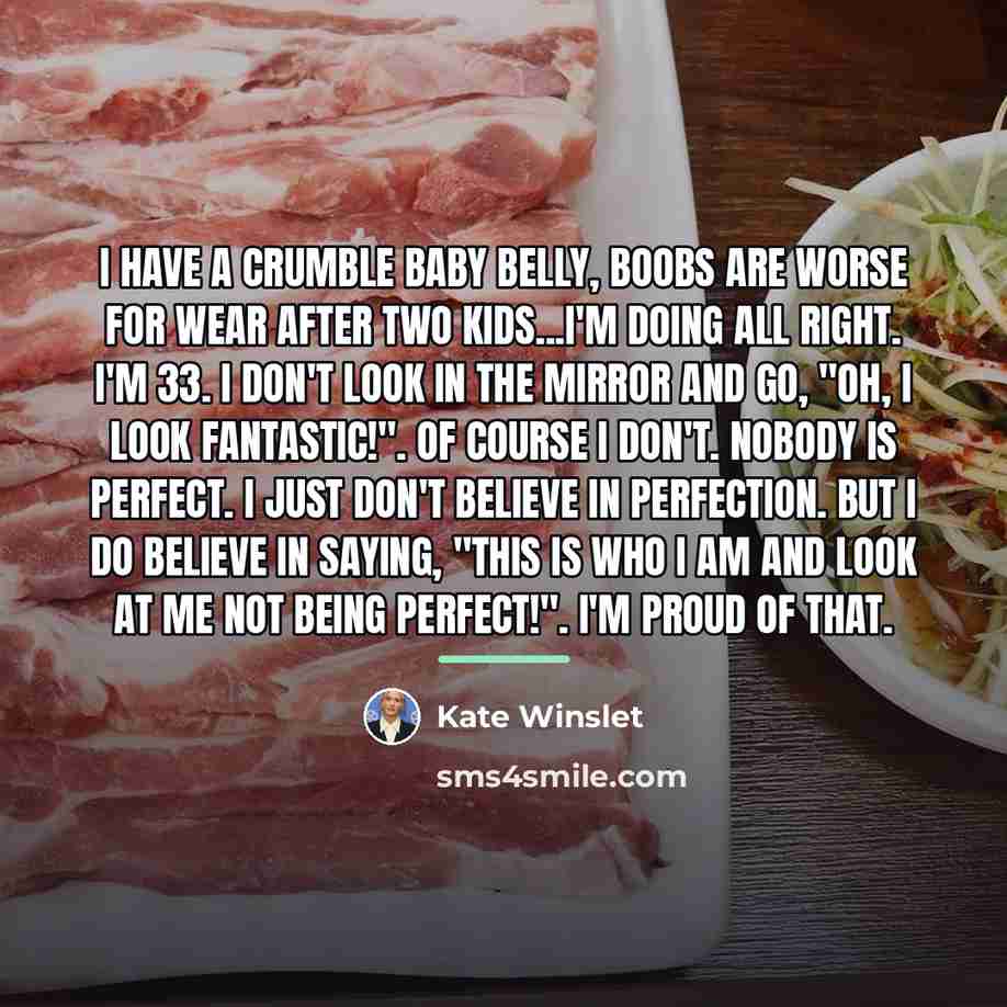 “I have a crumble baby belly, boobs are worse for…” quote by Kate Winslet