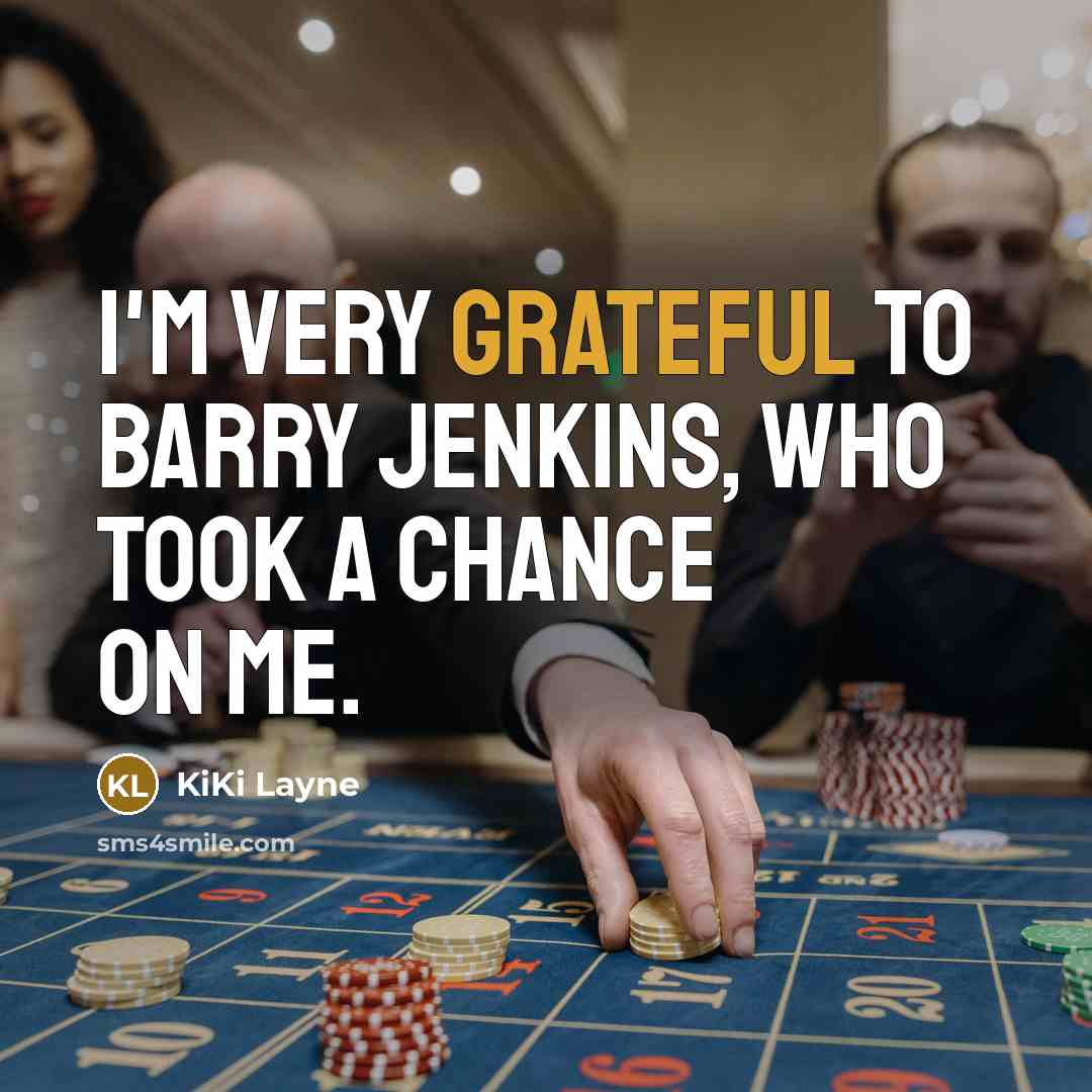 “I'm very grateful to Barry Jenkins, who took a chance…” quote by KiKi Layne