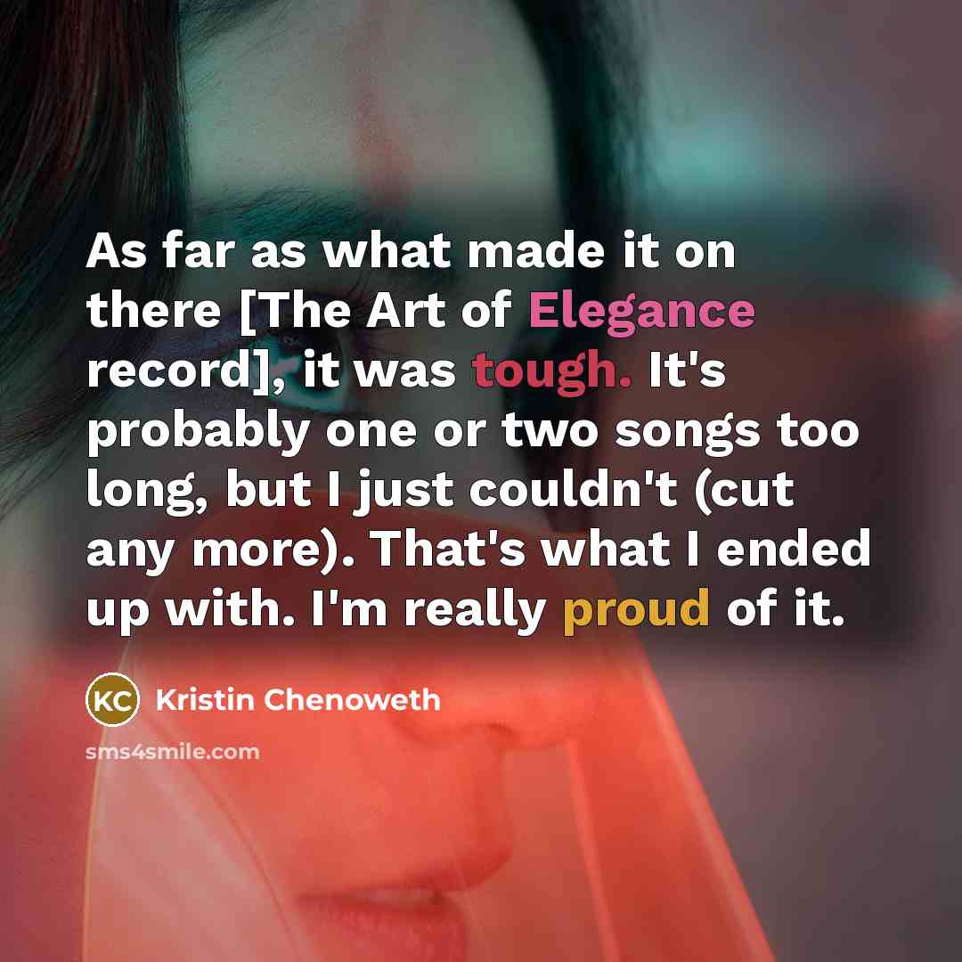 “As far as what made it on there [The Art…” quote by Kristin Chenoweth