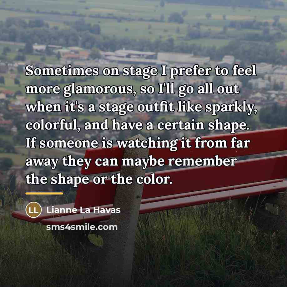 “Sometimes on stage I prefer to feel more glamorous, so…” quote by Lianne La Havas