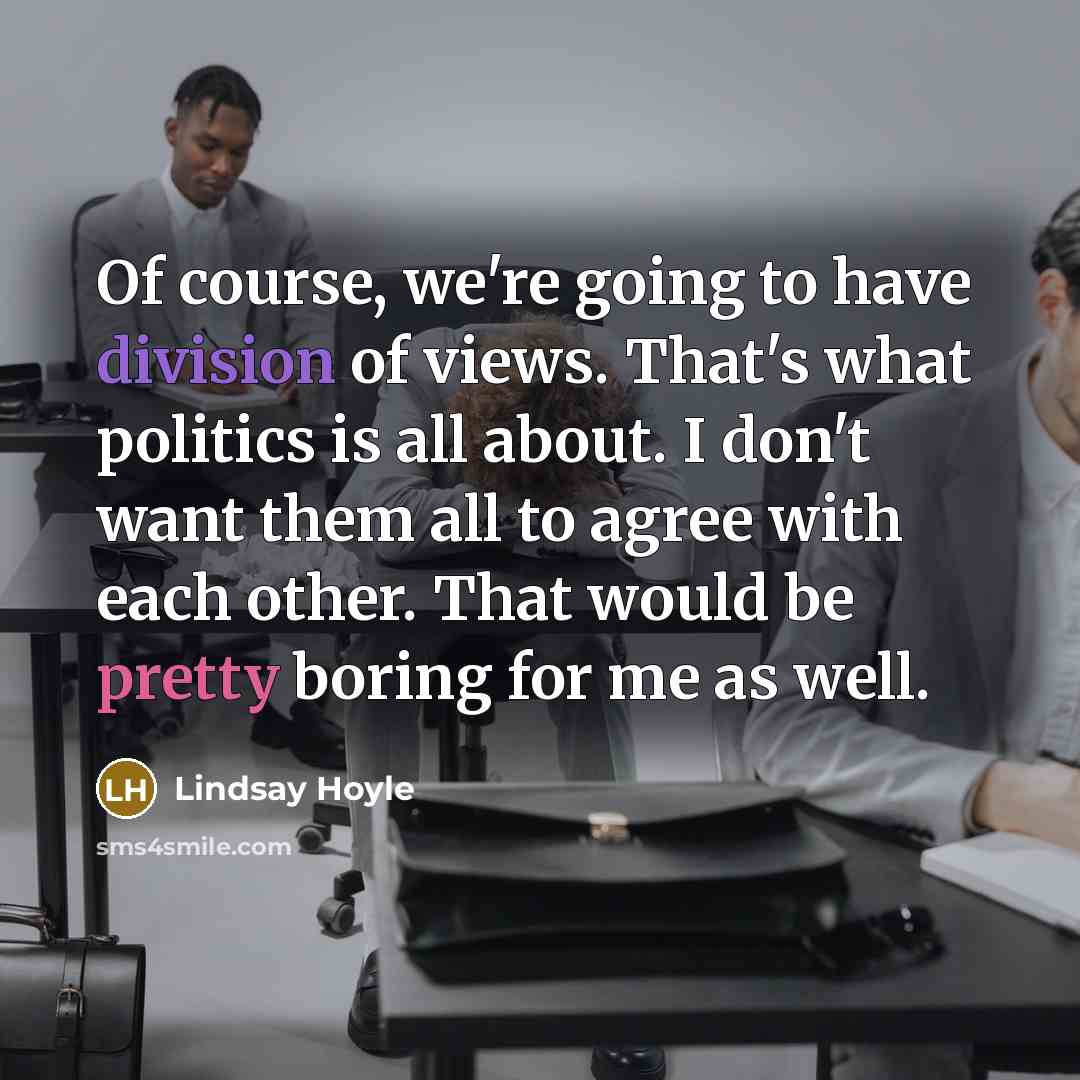 “Of course, we're going to have division of views. That's…” quote by Lindsay Hoyle
