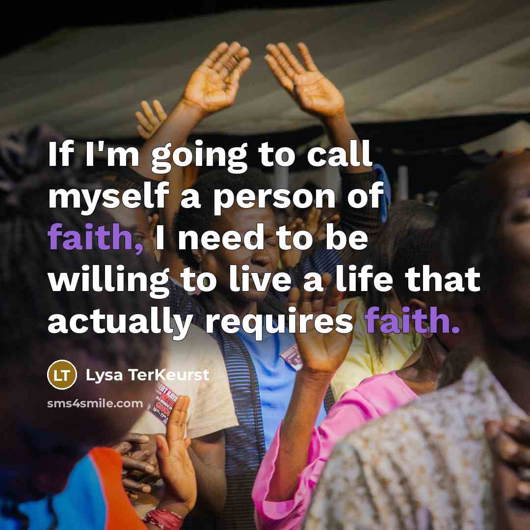 “If I'm going to call myself a person of faith,…” quote by Lysa TerKeurst