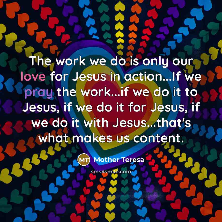 “The work we do is only our love for Jesus…” quote by Mother Teresa