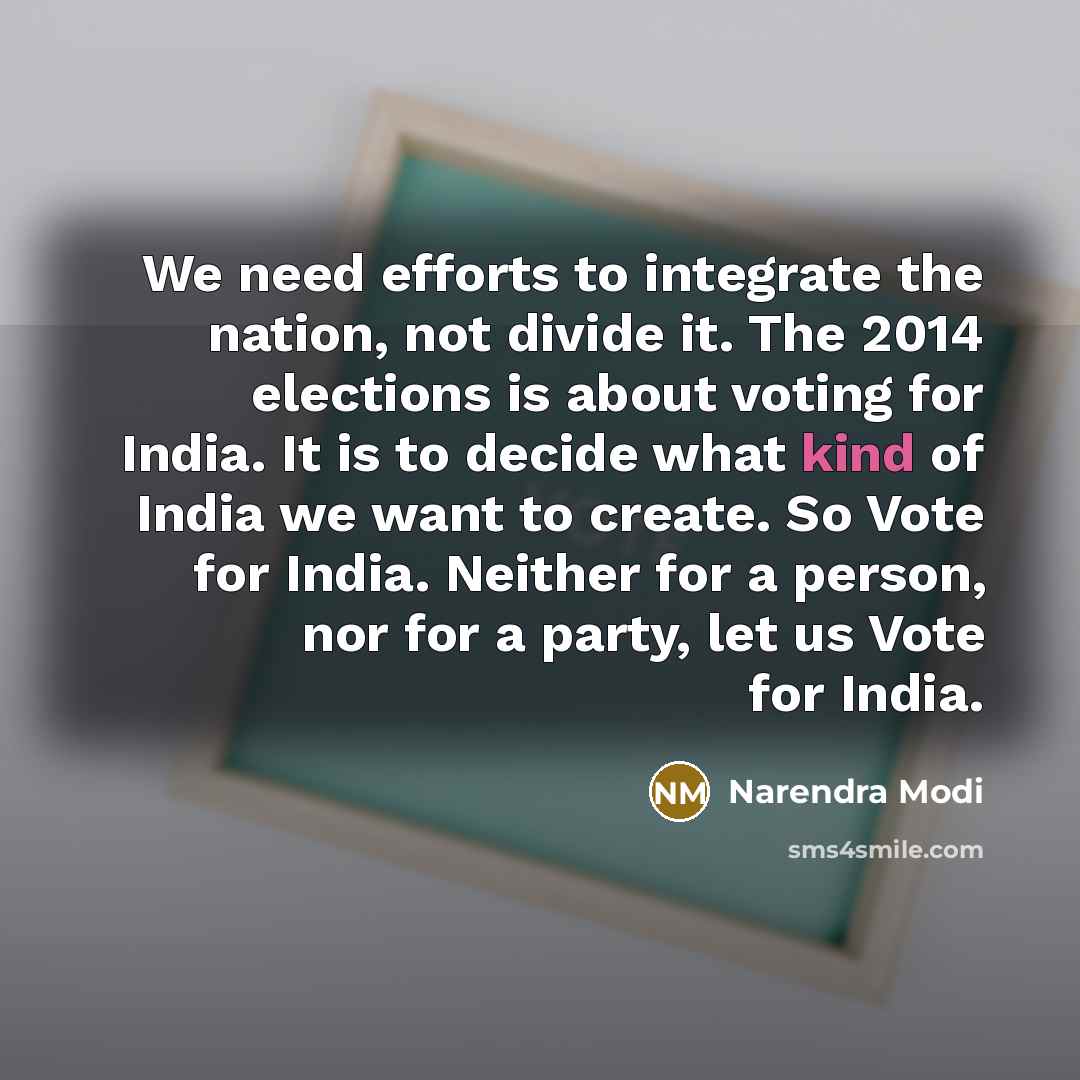 “We need efforts to integrate the nation, not divide it.…” quote by Narendra Modi