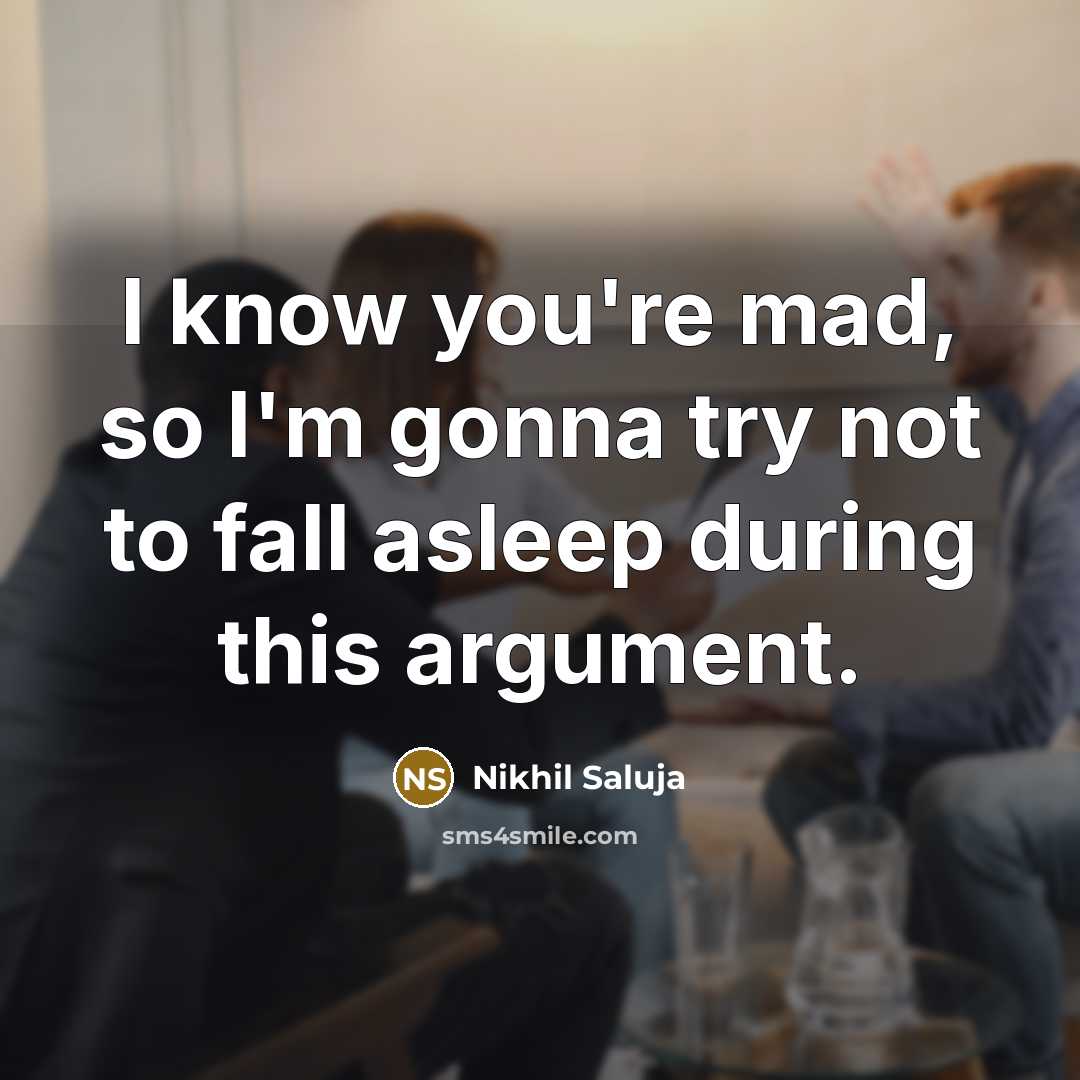 “I know you're mad, so I'm gonna try not to…” quote by Nikhil Saluja