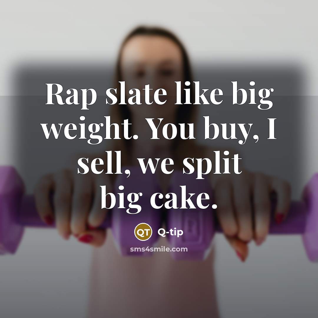 “Rap slate like big weight. You buy, I sell, we…” quote by Q-tip