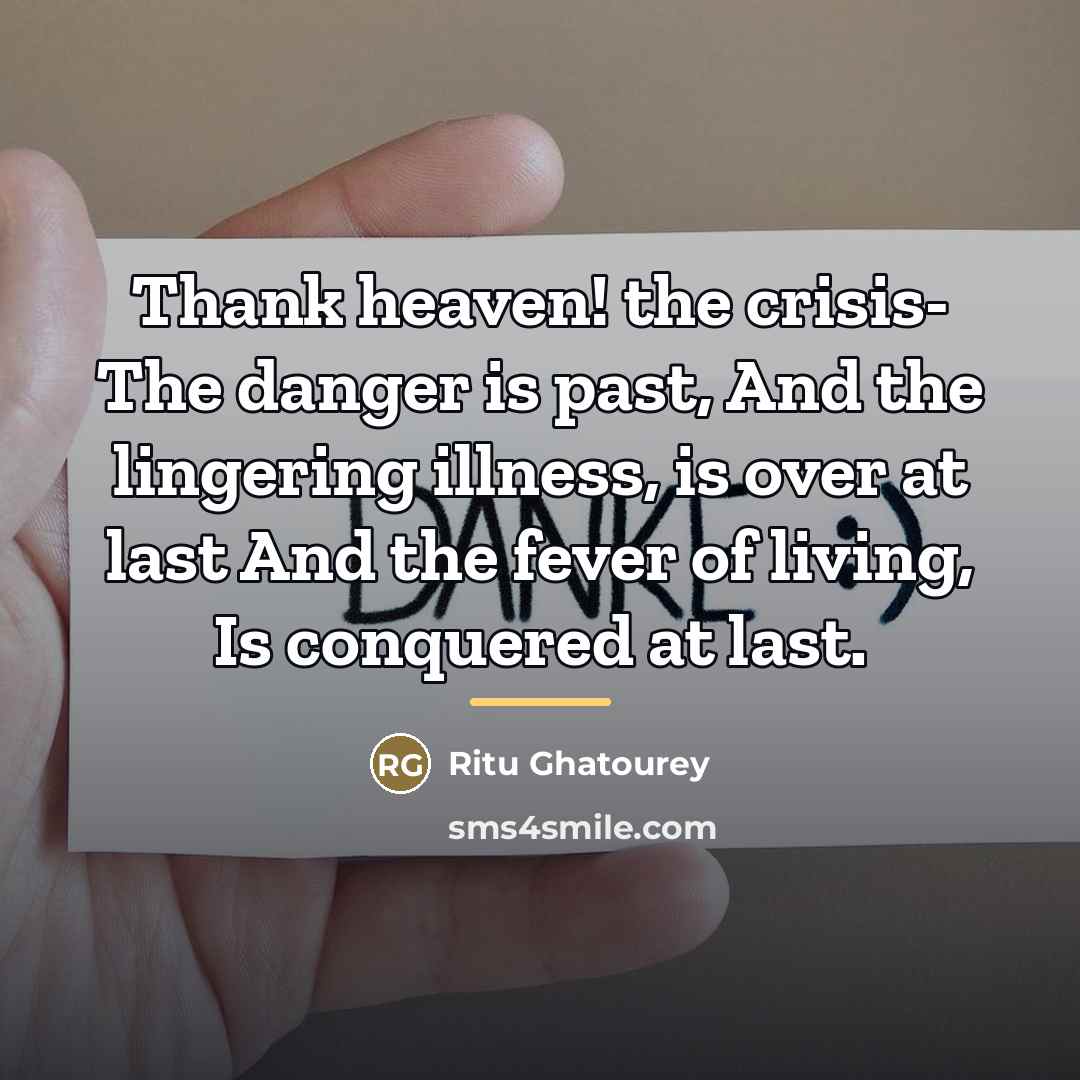 “Thank heaven! the crisis- The danger is past, And the…” quote by Ritu Ghatourey