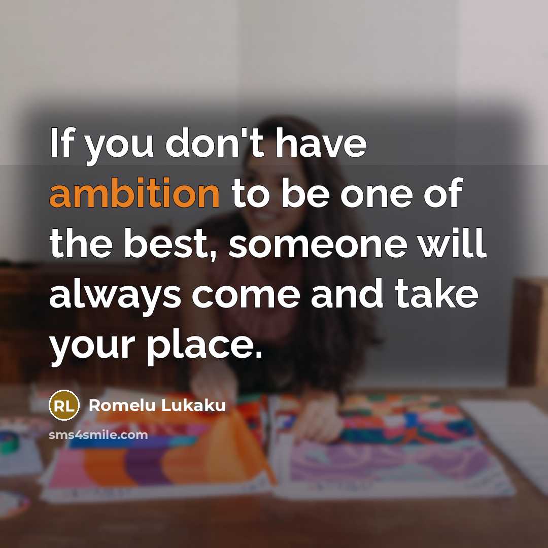 “If you don't have ambition to be one of the…” quote by Romelu Lukaku