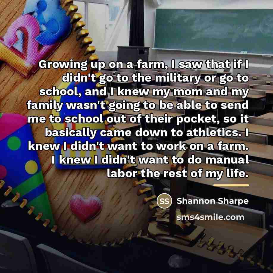“Growing up on a farm, I saw that if I…” quote by Shannon Sharpe