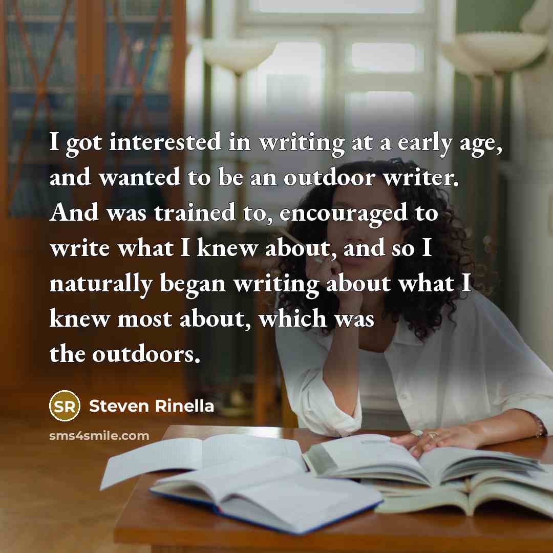 “I got interested in writing at a early age, and…” quote by Steven Rinella