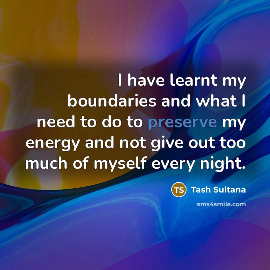 “I have learnt my boundaries and what I need to…” quote by Tash Sultana
