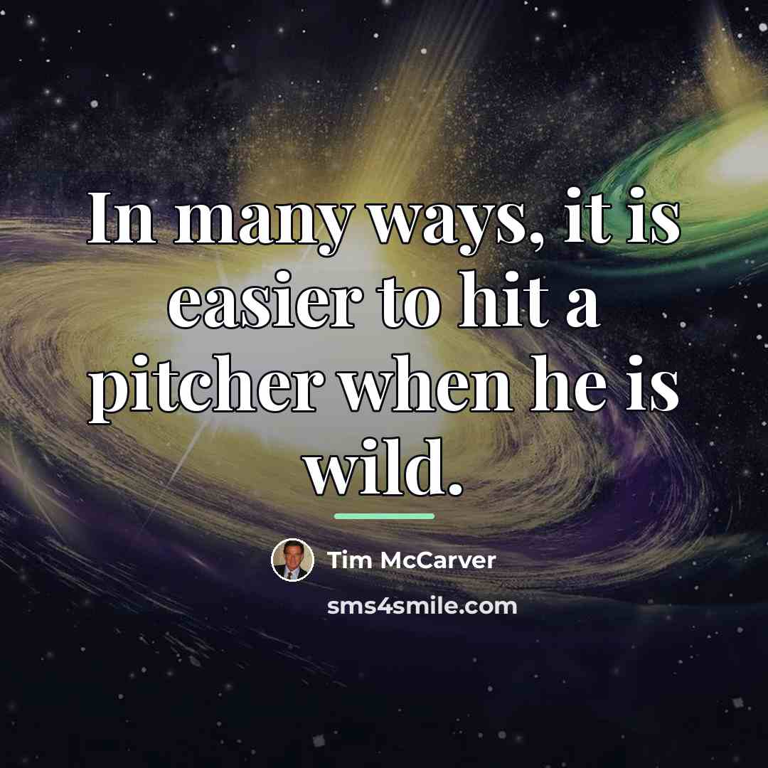 “In many ways, it is easier to hit a pitcher…” quote by Tim McCarver