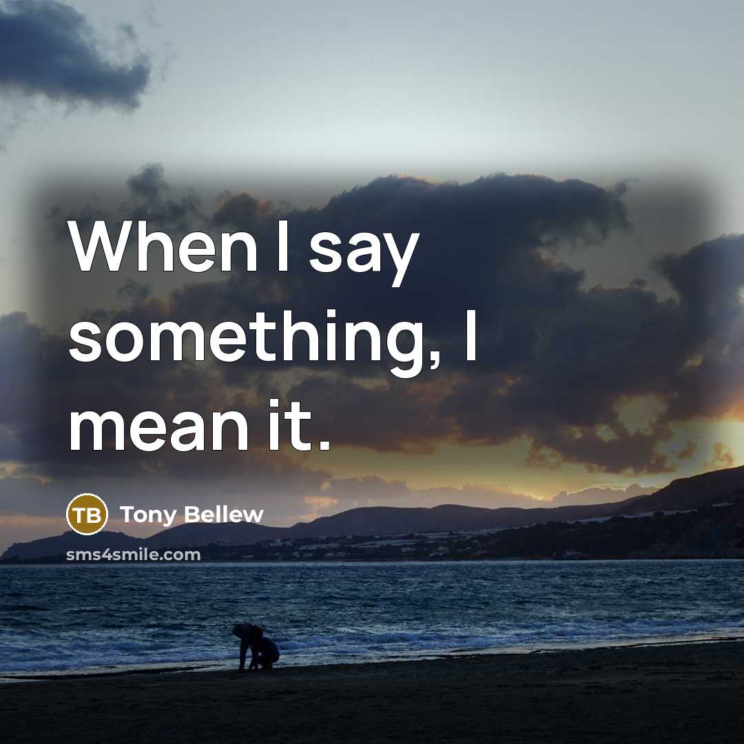 “When I say something, I mean it.…” quote by Tony Bellew