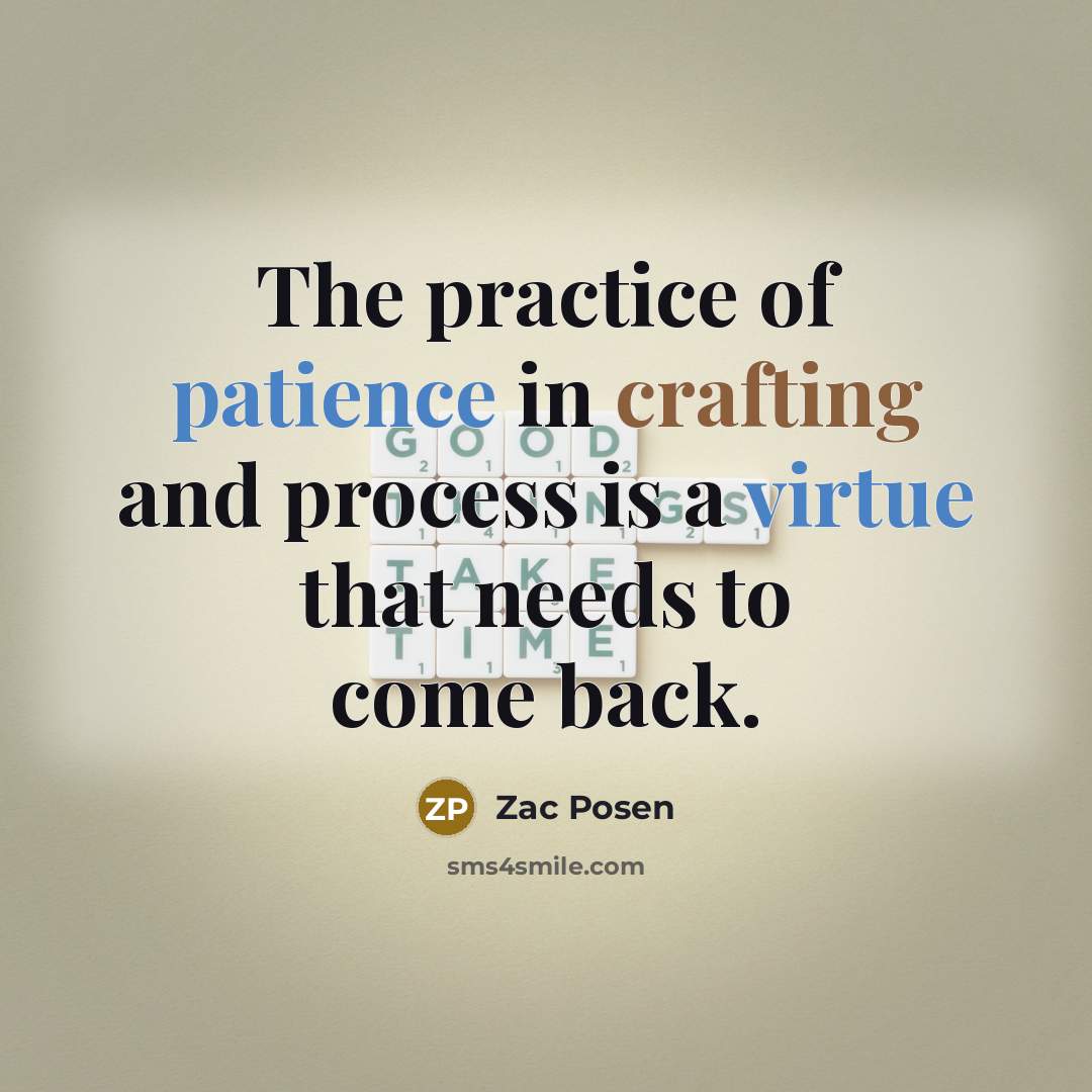 “The practice of patience in crafting and process is a…” quote by Zac Posen