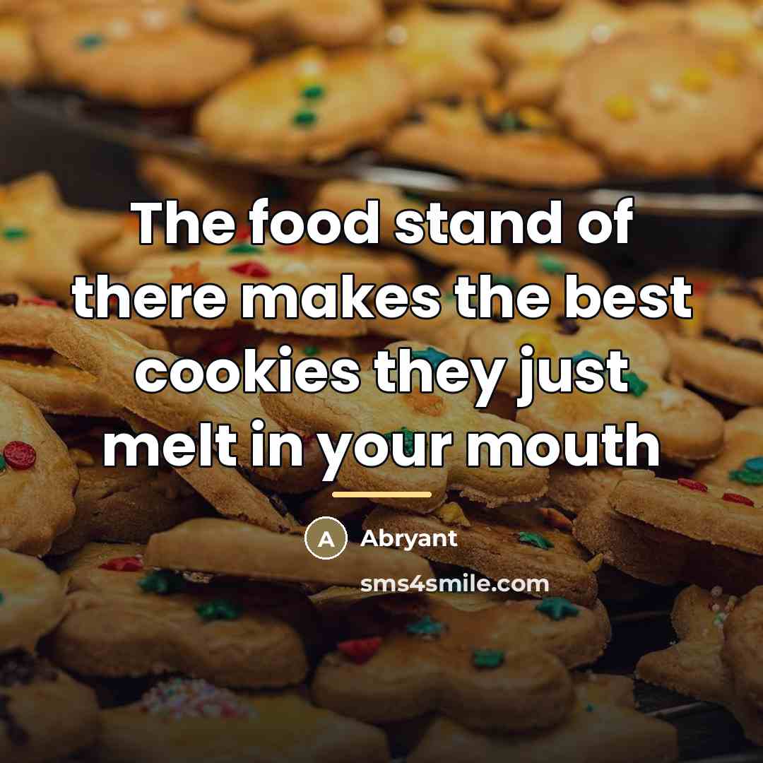 “The food stand of there makes the best cookies they…” quote by Abryant