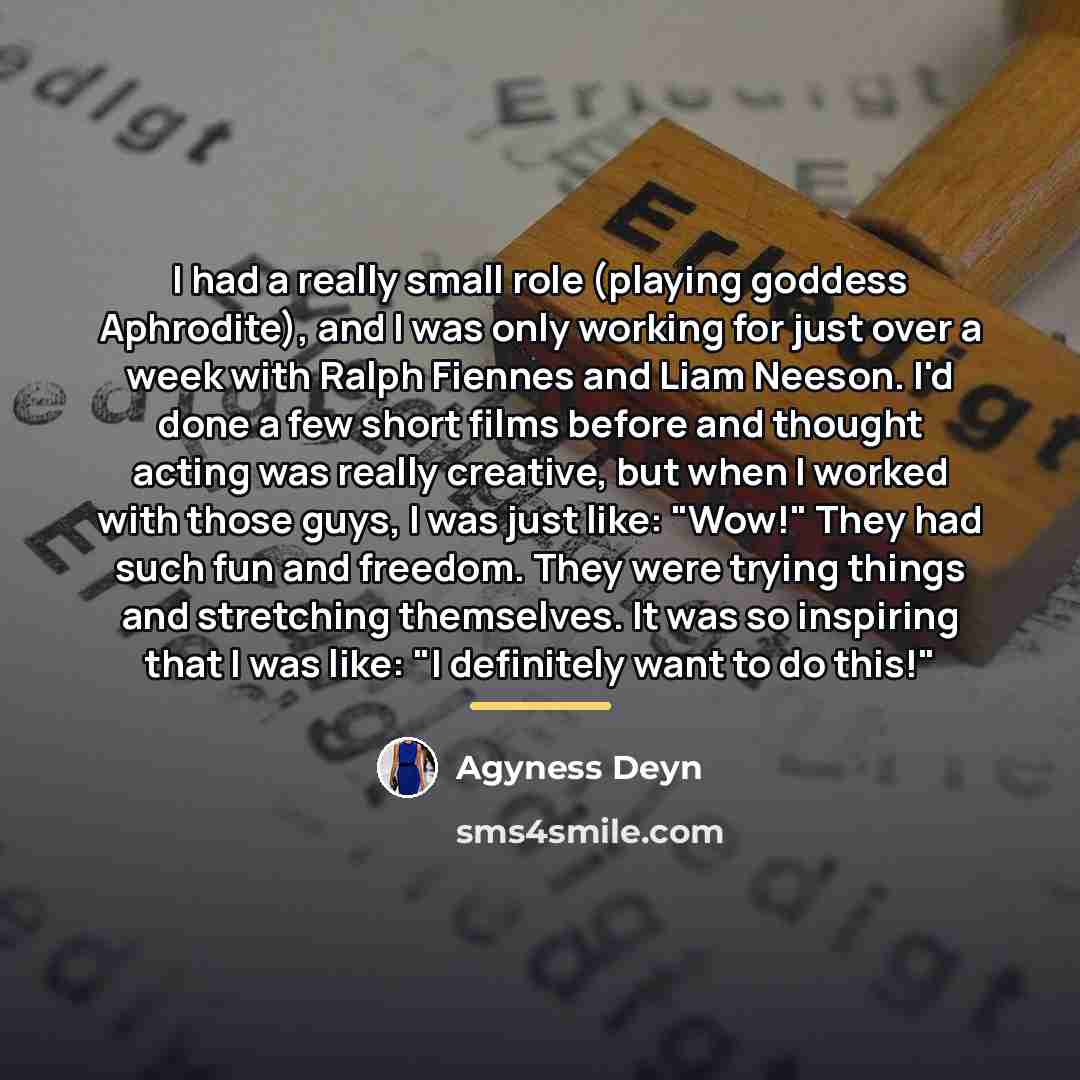 “I had a really small role (playing goddess Aphrodite), and…” quote by Agyness Deyn