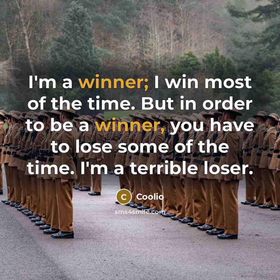 “I'm a winner; I win most of the time. But…” quote by Coolio