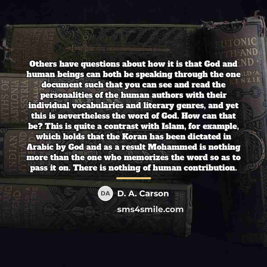 “Others have questions about how it is that God and…” quote by D. A. Carson