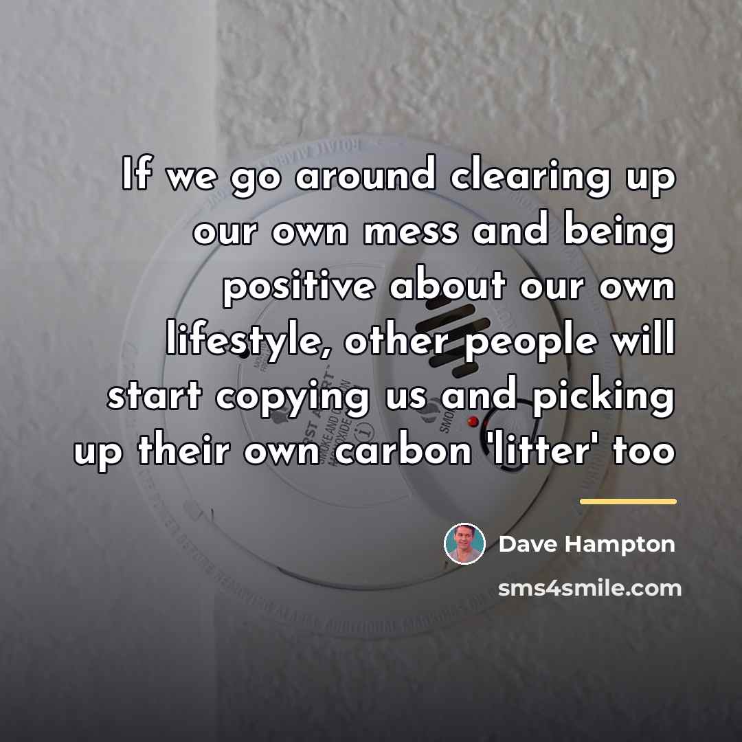 “If we go around clearing up our own mess and…” quote by Dave Hampton